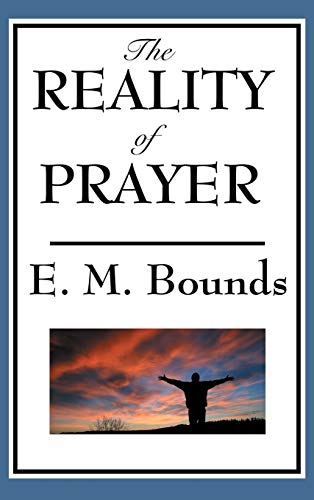 The Reality of Prayer: The Transforming Power of Prayer