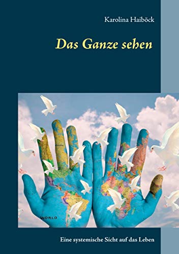 Das Ganze sehen: Eine systemische Sicht auf das Leben