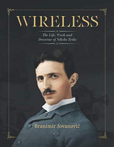 Independently published WIRELESS: LIFE, WORK AND DOCTRINE OF NIKOLA TESLA