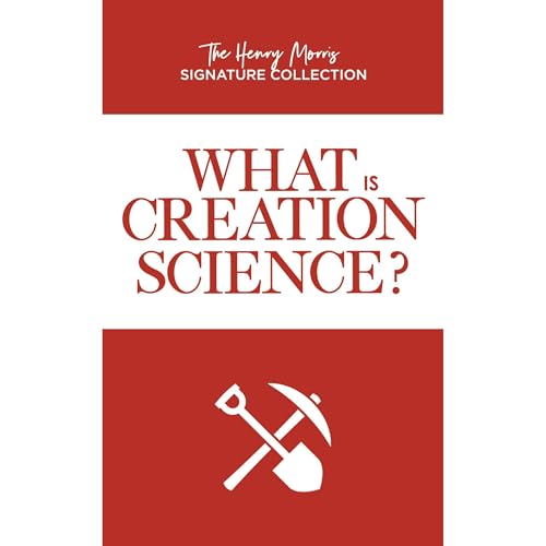 What Is Creation Science? (The Henry Morris Signature Collection) by Henry Morris, Gary Parker episode artwork