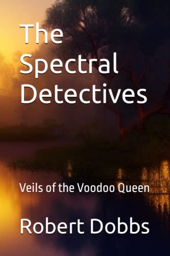 The Spectral Detectives: Veils of the Voodoo Queen (Whispers on the Bayou)