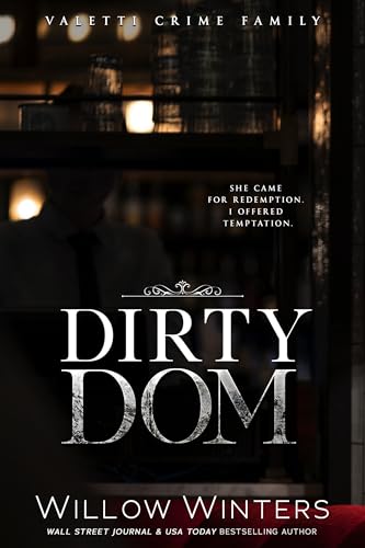 Dirty Dom: A Bad Boy Mafia Romance (Valetti Crime Family Book 1)