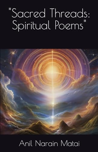 "Sacred Threads: Spiritual Poems"