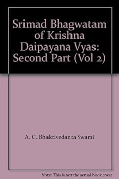 Srimad Bhagwatam of Krishna Daipayana Vyas: Second Part (Vol 2)
