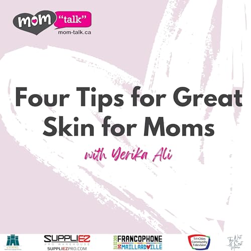 4 Tips for Great Skin for Moms with Yerika Ali | Mom Talk / TCCTV
