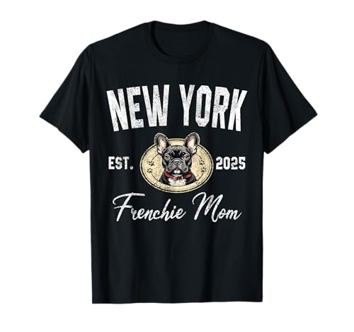 New York Frenchie Mom T-Shirt NYC French Bulldog Dog Lover T-Shirt