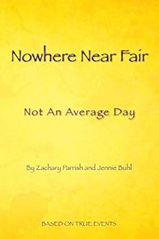 Paperback Nowhere Near Fair: Not An Average Day Book