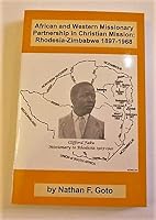 African and Western Missionary Partnership in Christian Mission: Rhodesia-Zimbabwe 1897-1968 0977884104 Book Cover