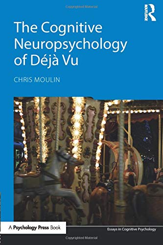 The Cognitive Neuropsychology Of Déjà Vu (Essays In Cognitive Psychology) #TOP9