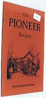 Old Pioneer Recipes B000P1QQRU Book Cover