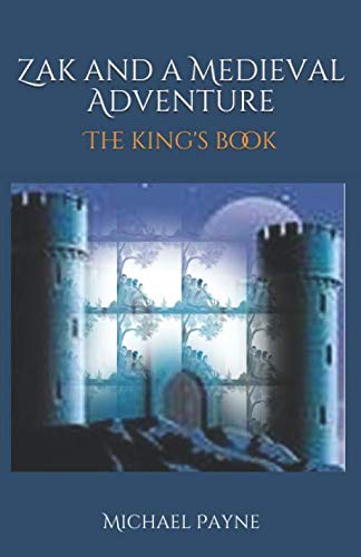 Zak and a Medieval Adventure: The King's Book (Zak's Adventures)
