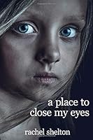 A Place to Close My Eyes 0692134891 Book Cover