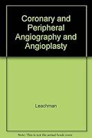 Coronary and Peripheral Angiography and Angioplasty (Current topics in cardiovascular medicine) 0397583117 Book Cover
