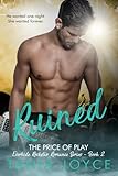 RUINED - The Price of Play: Everhide Rockstar Romance Series Book 2
