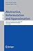 Abstraction, Reformulation and Approximation: 6th International Symposium, SARA 2005, Airth Castle, Scotland, UK, July 26-29, 2005, Proceedings (Lecture Notes in Computer Science, 3607)