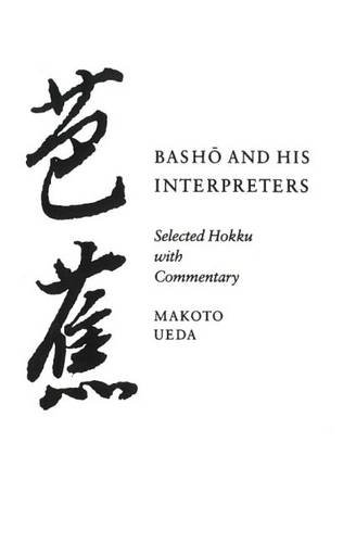 Basho and His Interpreters: Selected Hokku with... 0804719160 Book Cover
