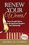 Renew Your Wows: Seven Powerful Tools to Ignite the Spark and Transform Your Relationship