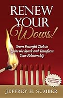 Renew Your Wows: Seven Powerful Tools to Ignite the Spark and Transform Your Relationship 0996311106 Book Cover