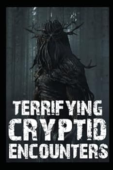 Paperback Terrifying Cryptid Encounters: Vol 3 Book