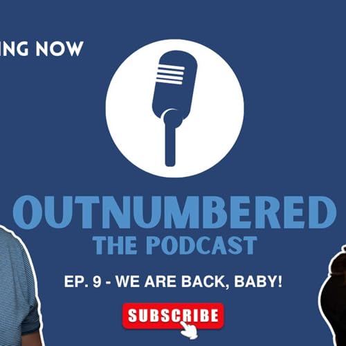 Ep. 9 - We are back, baby!