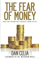 The Fear of Money: Have We Separated Finances From Faith? 1937654567 Book Cover