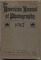The American Annual of Photography, 1917: Volume XXXI B005KFALTA Book Cover