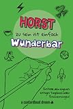 Horst zu sein ist einfach wunderbar: Ein personalisiertes (DIY) eigenes lustiges Tagebuch - Bookaful Press 