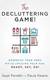 The Decluttering Game!: Downsize Your Home While Upsizing Your Fun.