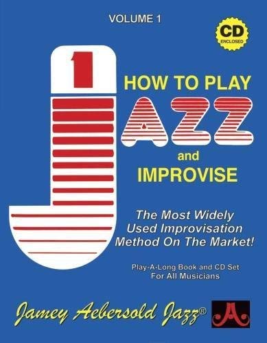 Jamey Aebersold Vol. 1 How to Play and Improvise Bk/cd (Aebersold Jazz, Volume 1)