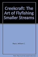 Creekcraft: The Art of Flyfishing Smaller Streams 0871087472 Book Cover
