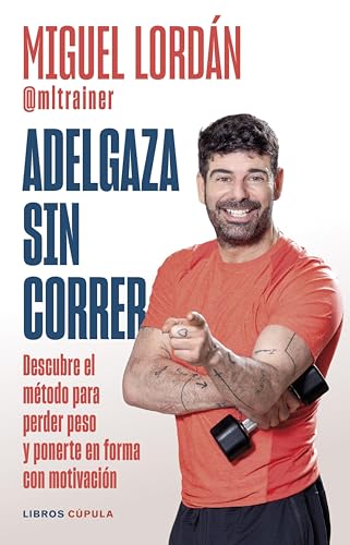Adelgaza sin correr: Descubre el método para perder peso y ponerte en forma con motivación (Divulgación)