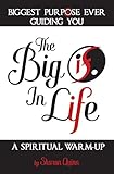 The Big IF in Life: Biggest Purpose Ever Guiding You--A Spiritual Warm Up (Selfgnosis(r) Spirit-Freeing Trilogy)