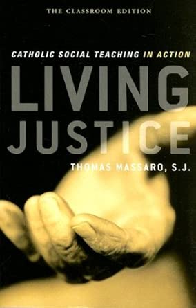 Living Justice: Catholic Social Teaching in Action The Classroom Edition book cover