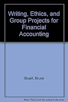 Writing, Ethics and Group Projects for Financial Accounting 0538862866 Book Cover