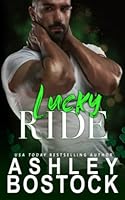 Lucky Ride: An Irresistible Billionaires Prequel 1948402335 Book Cover