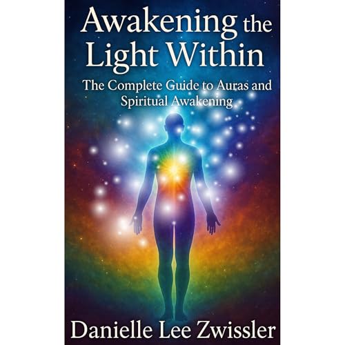 Awakening The Light Within Audiolibro Por Danielle Lee Zwissler, Earl Zwissler arte de portada