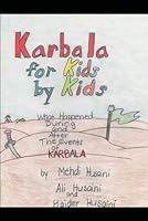 Karbala For Kids By Kids B0BBJHK6ZD Book Cover