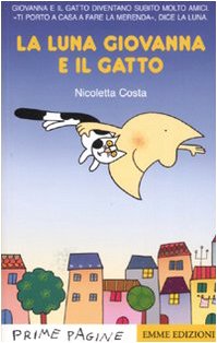 La luna Giovanna e il gatto. Ediz. illustrata