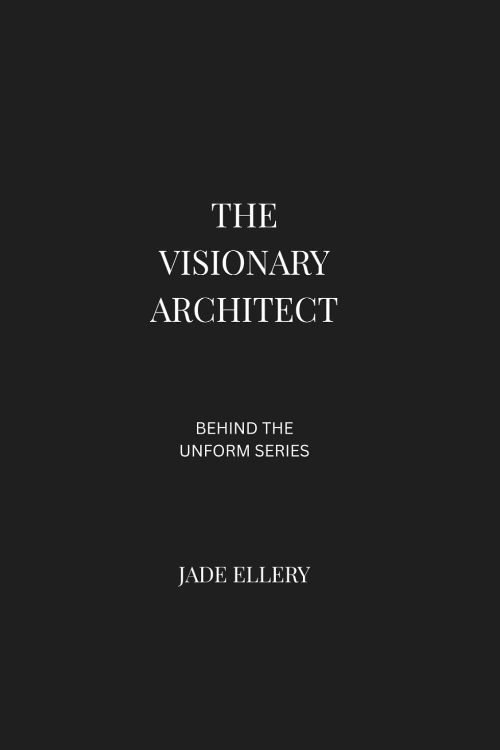 The Visionary Architect: Design judgement, spatial planning, and long-horizon thinking in modern architectural practice (Behind the Uniform)