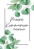 Meine Kommunion: Das Gästebuch zum Eintragen. Für Erinnerungen und Glückwünsche. Neutrale Version für Mädchen & Jungen. (German Edition)