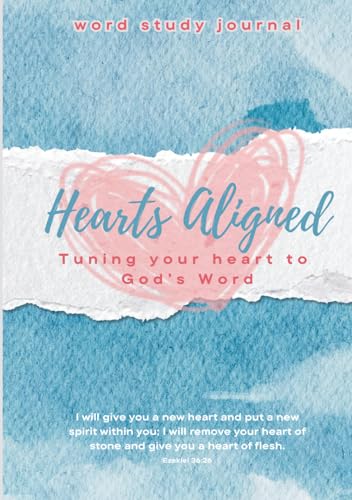 Hearts Aligned - A Word Study Journal: Tuning Your Heart to God's Word