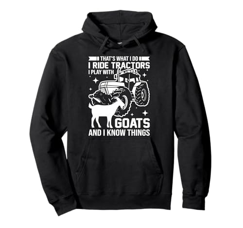 That's What I Do I Ride Tractors I Play With Goats And Sweat à Capuche
