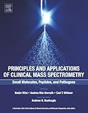 Principles and Applications of Clinical Mass Spectrometry: Small Molecules, Peptides, and Pathogens