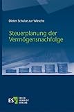 Steuerplanung der Vermögensnachfolge