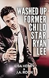 Washed Up Former Child Star Ryan Lee (English Edition)