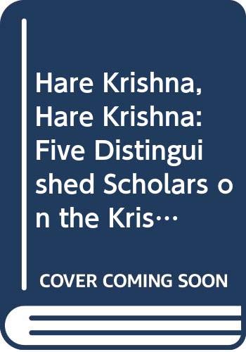 Hare Krishna, Hare Krishna: Five Distinguished Scholars on the Krishna Movement in the West; Harvey Cox, Larry D. Shinn, Thomas J. Hopkins, A.L. Bash