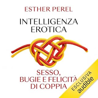 Intelligenza erotica Audiobook By Esther Perel, Valentina Daniele - traduttore cover art