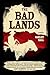 The Bad Lands: A Novel