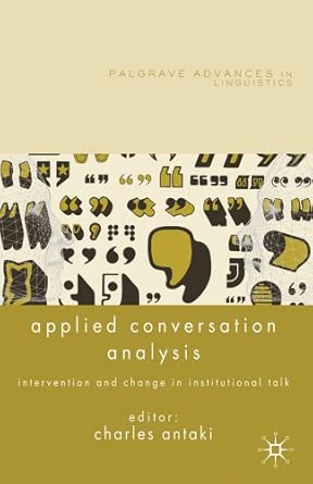 Applied Conversation Analysis: Intervention and Change in Institutional Talk 2011th Edition book cover