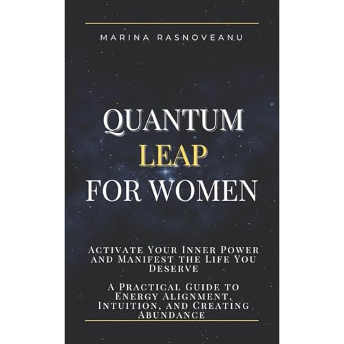 Quantum Leap for Women: Activate Your Inner Power and Manifest the Life You Deserve Audiolibro Por Marina Rasnoveanu arte de 